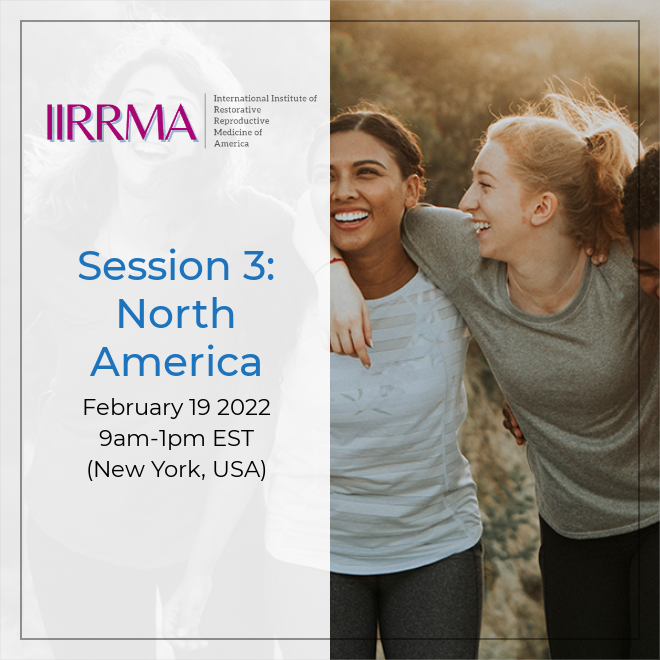 First Global Summit: Restorative Reproductive Medicine North America Session 3